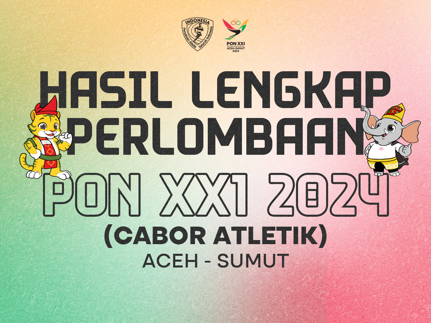 HASIL LENGKAP PERLOMBAAN PON XXI CABOR ATLETIK